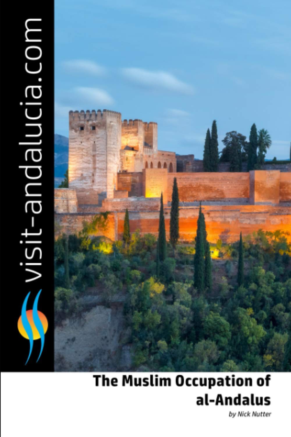 The Muslim Occupation of al-Andalus: From 711 AD to 1492 AD (Visit Andalucia)
