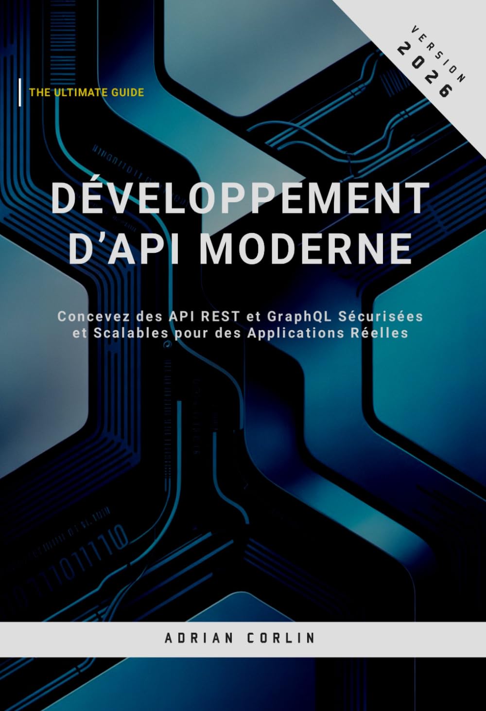 Développement d’API Moderne: Concevez des API REST et GraphQL Sécurisées et Scalables pour des Applications Réelles