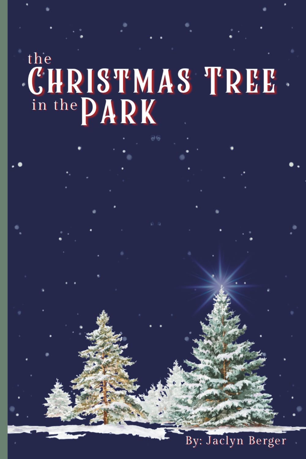 The Christmas Tree in the Park: A Christmas Chapter Book About Family, Gratitude, and Wonder | 6x9 in | 134 Pages