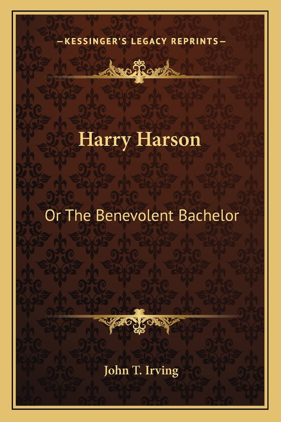 Harry Harson: Or The Benevolent Bachelor