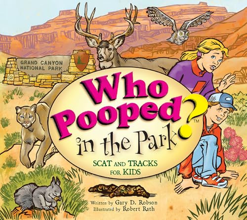 Who Pooped in the Park? Grand Canyon National Park: Scat and Tracks for Kids (Revised)