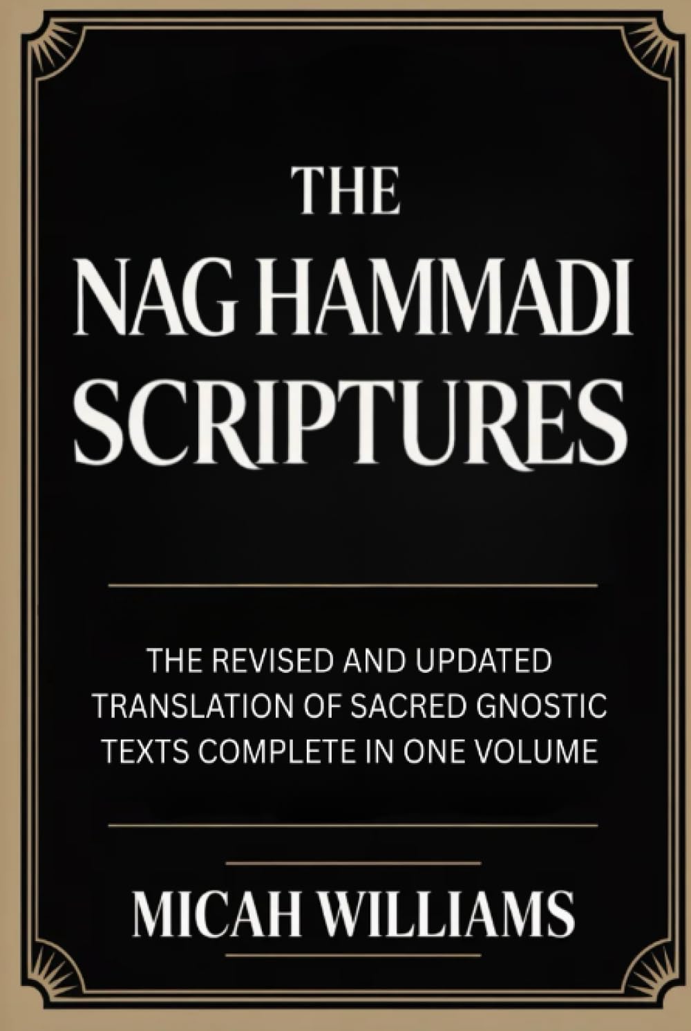 The Nag Hammadi Scriptures: The Revised and Updated Translation of Sacred Gnostic Texts Complete in One Volume (Bible Apocrypha and Gnostic Gospels Collection) (Grapevine Press)