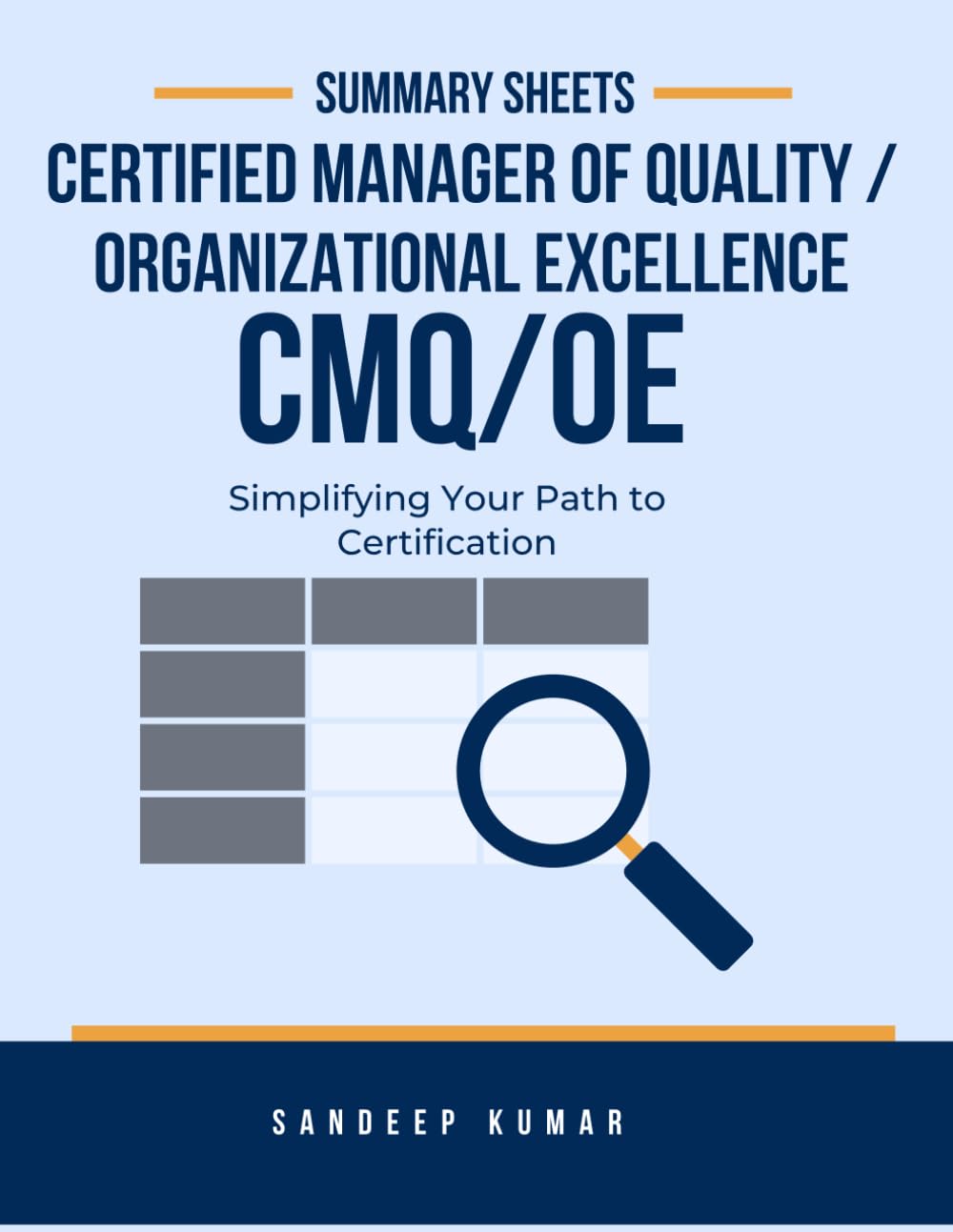 Certified Manager of Quality/Organizational Excellence (CMQ/OE) Summary Sheets: Simplifying Your Path to Certification