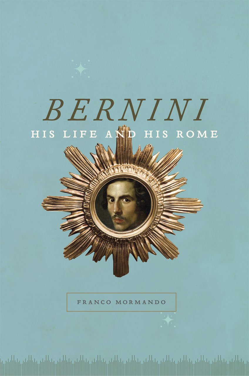 Bernini: His Life and His Rome Paperback – April 2, 2013