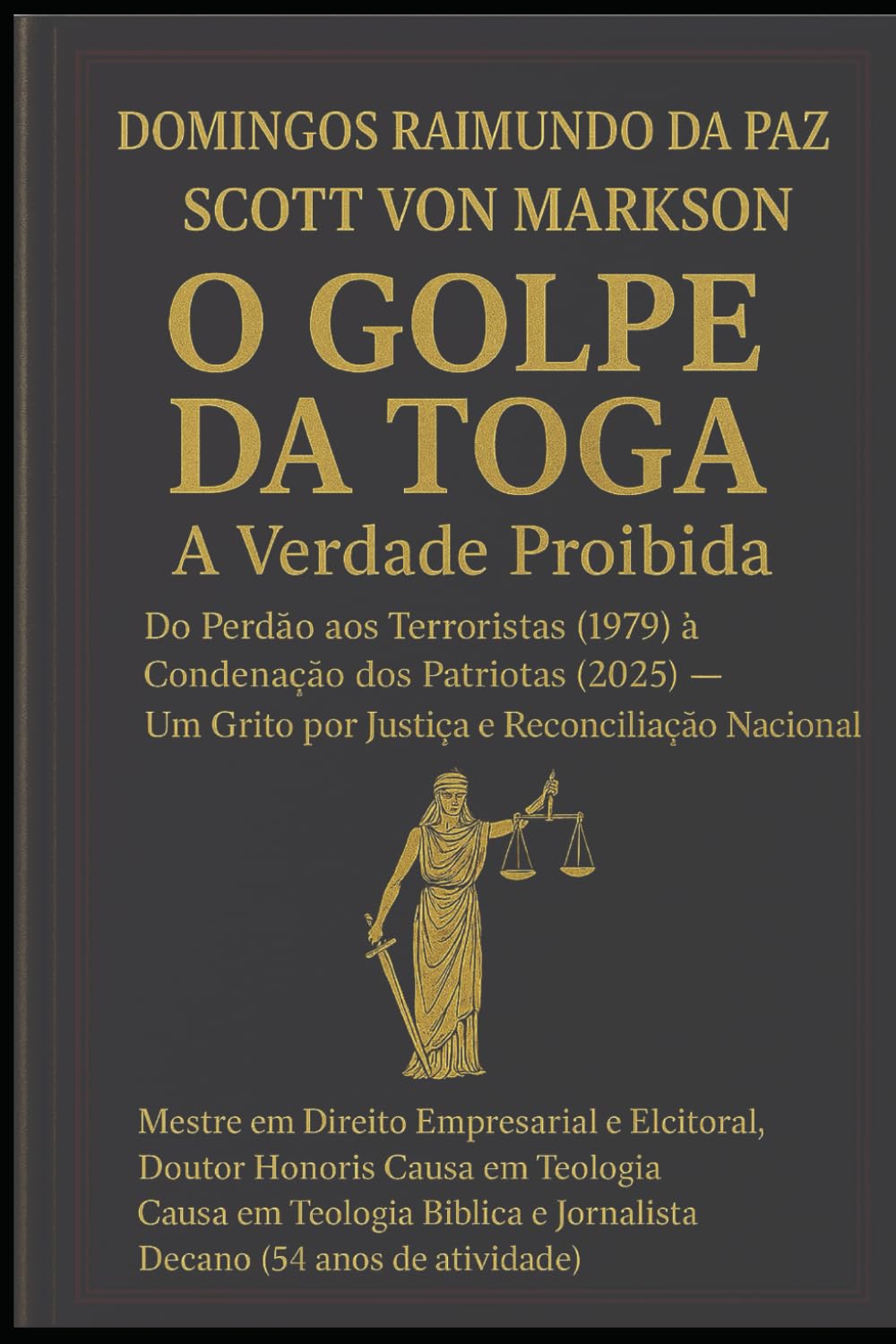 O GOLPE DA TOGA: A VERDADE PROIBIDA: O GOLPE DA TOGA: A VERDADE PROIBIDA