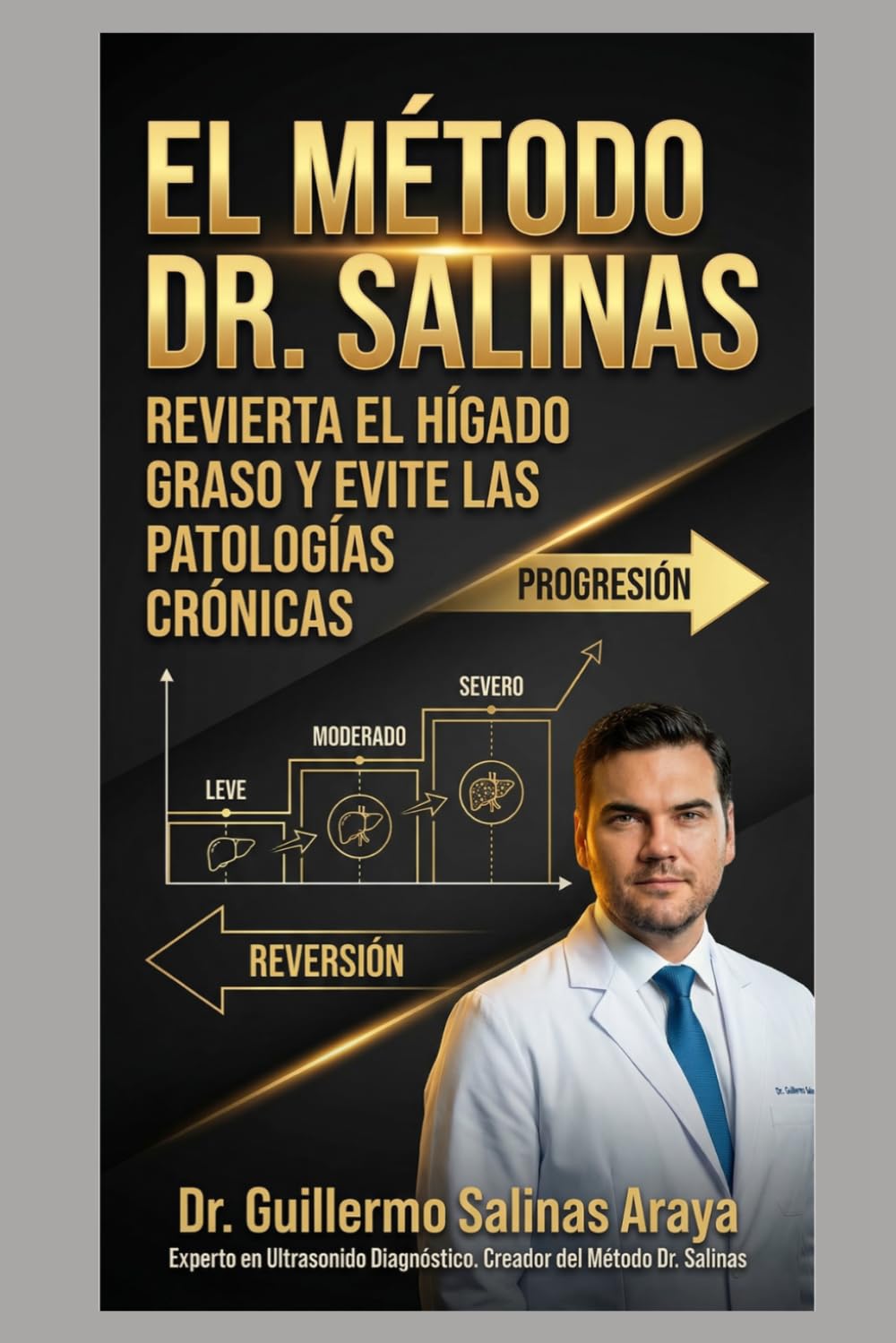 El Método Dr. Salinas: Revierta el Hígado Graso y las Patologías Metabólicas Iniciales con el Protocolo de un Doctor Experto en Imágenes (Spanish Edition)      Paperback – March 11, 2026