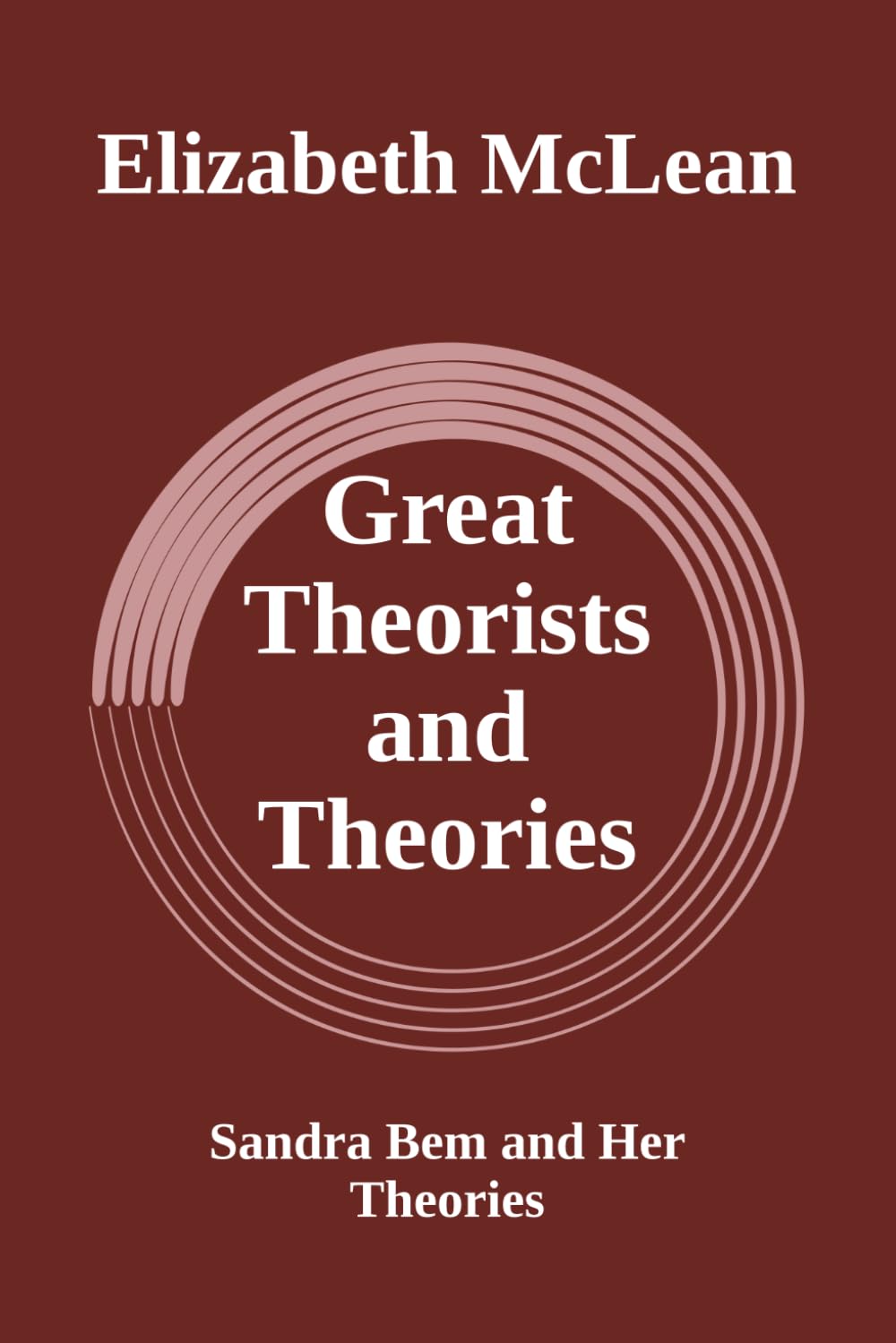 Great Theorists and Theories: Sandra Bem and Her Theories