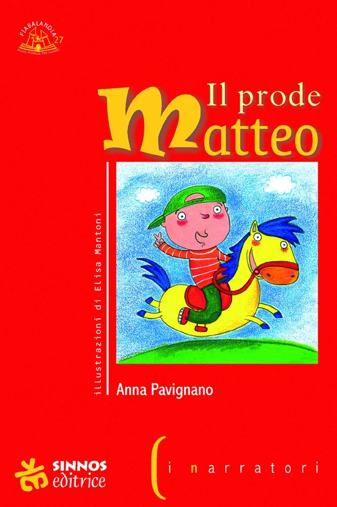 Anna PavignanoIl prode Matteo. Che l'amor rese babbeo