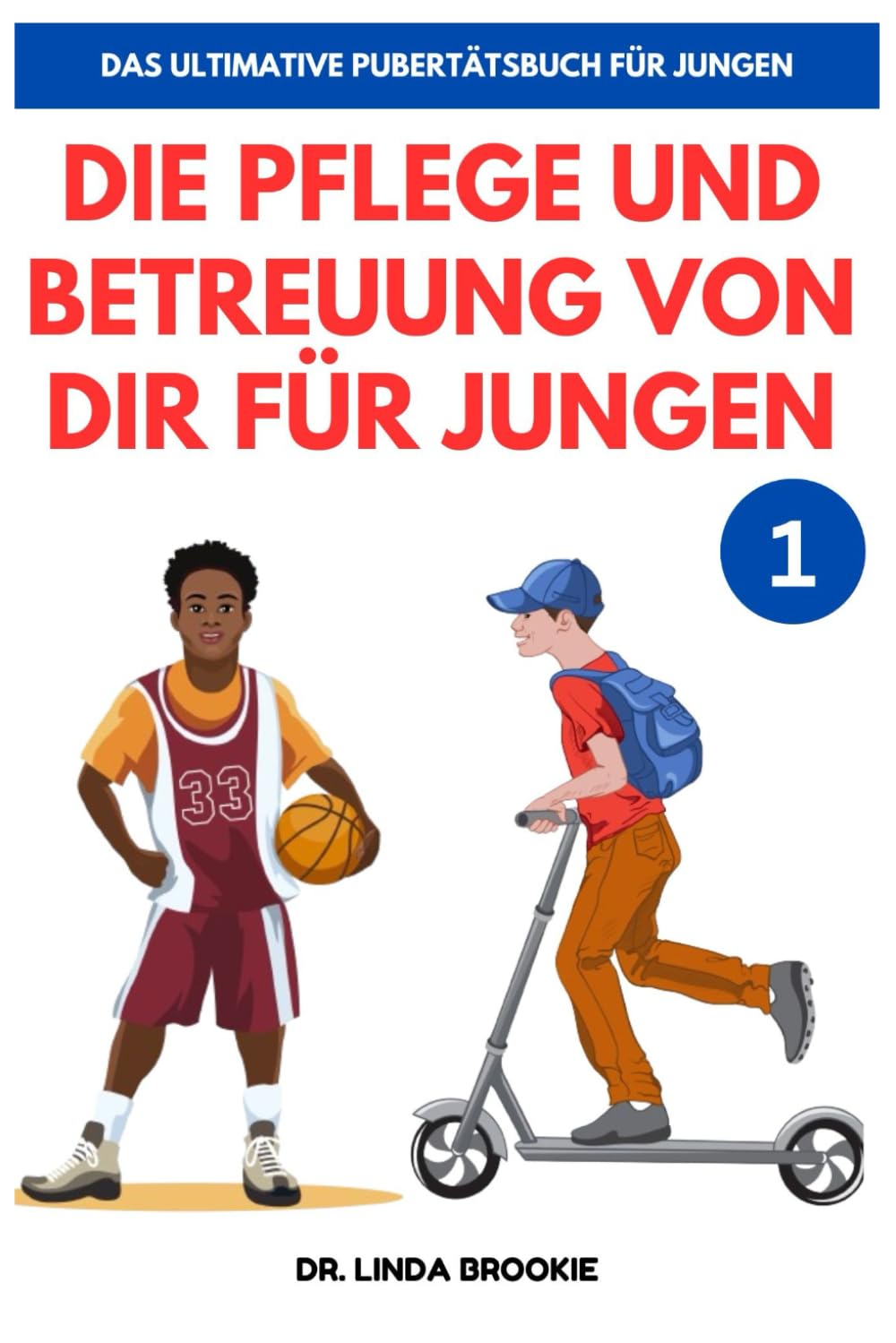 Das Ultimative Pubertätsbuch für Jungen: Die Betreuung Von Dir für Jungen (The Care and Keeping of You for Boys)