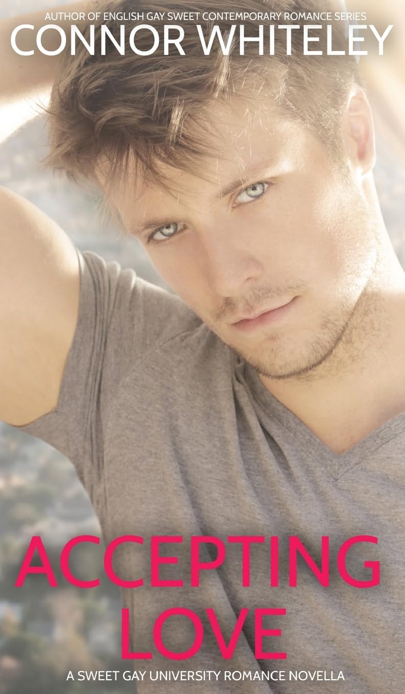 Accepting Love: A Sweet Gay University Romance Novella (8) (The English Gay Contemporary Romance Books)