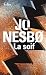 La Soif: Une enquête de l'inspecteur Harry Hole-Édition spéciale - Nesbo, Jo