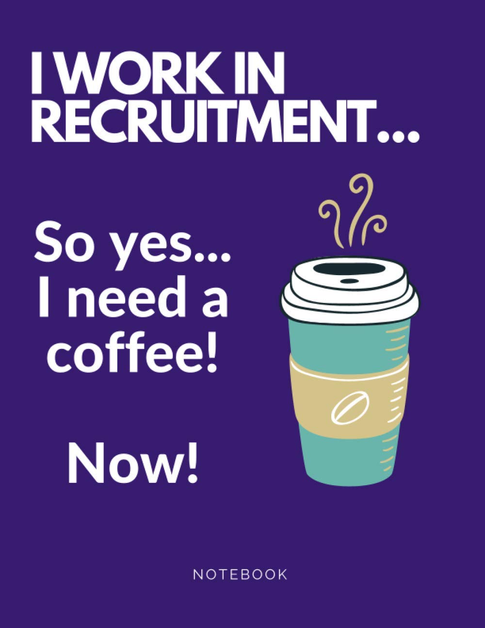 I work in recruitment...: Notebook - blank liked pages - funny front cover for recruitment specialists
