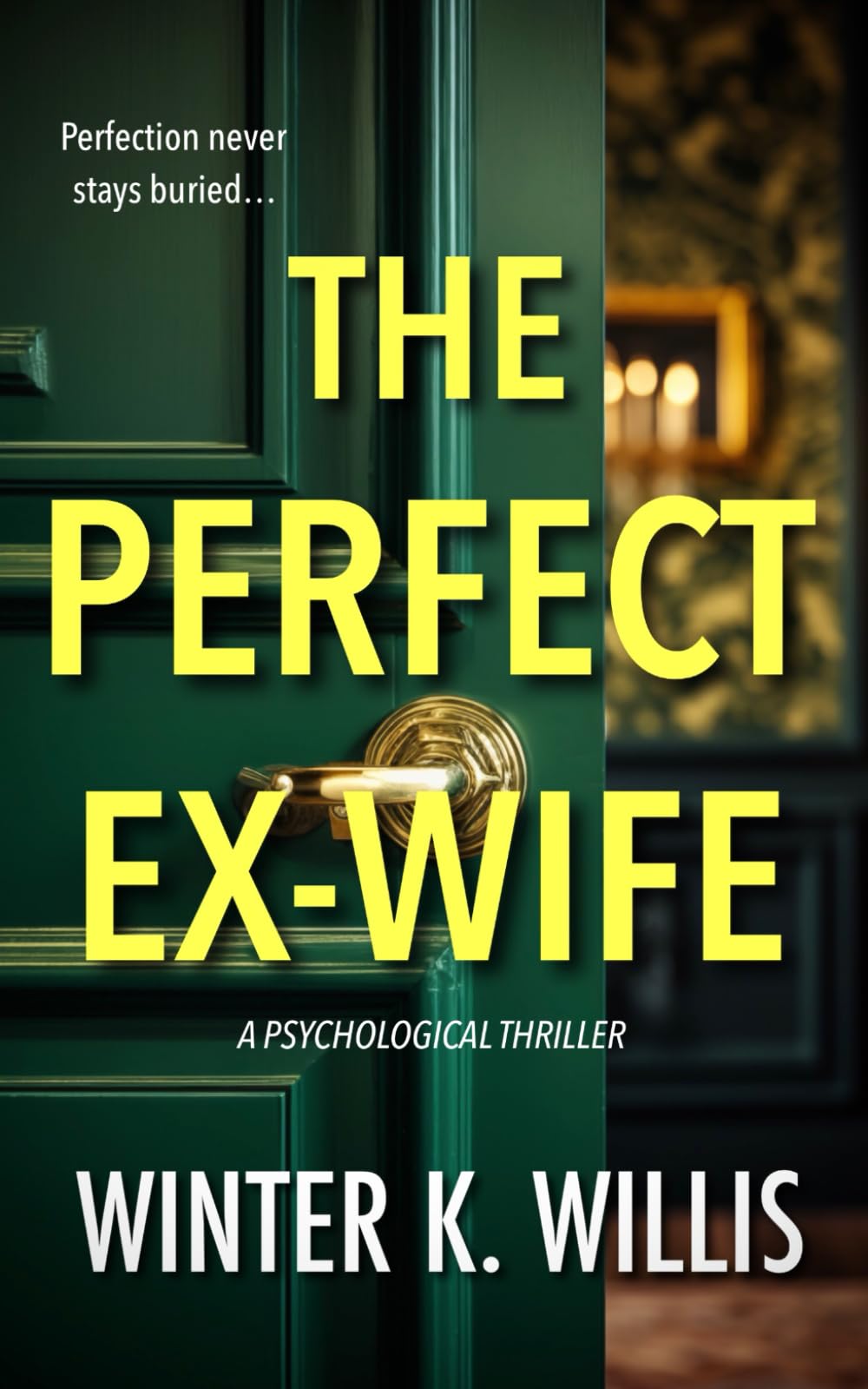 The Perfect Ex-Wife: A Psychological Thriller (The Assistant Series)