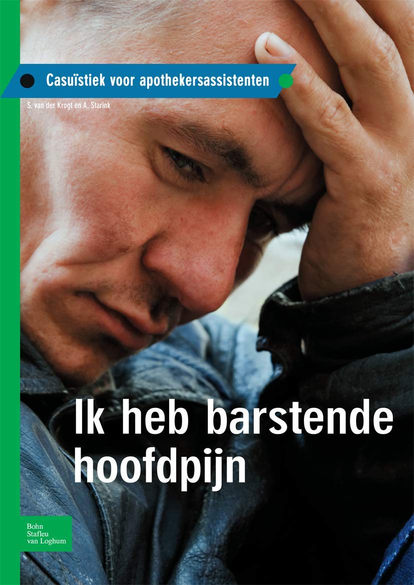 Ik heb barstende hoofdpijn: Casuïstiek voor apothekersassistenten