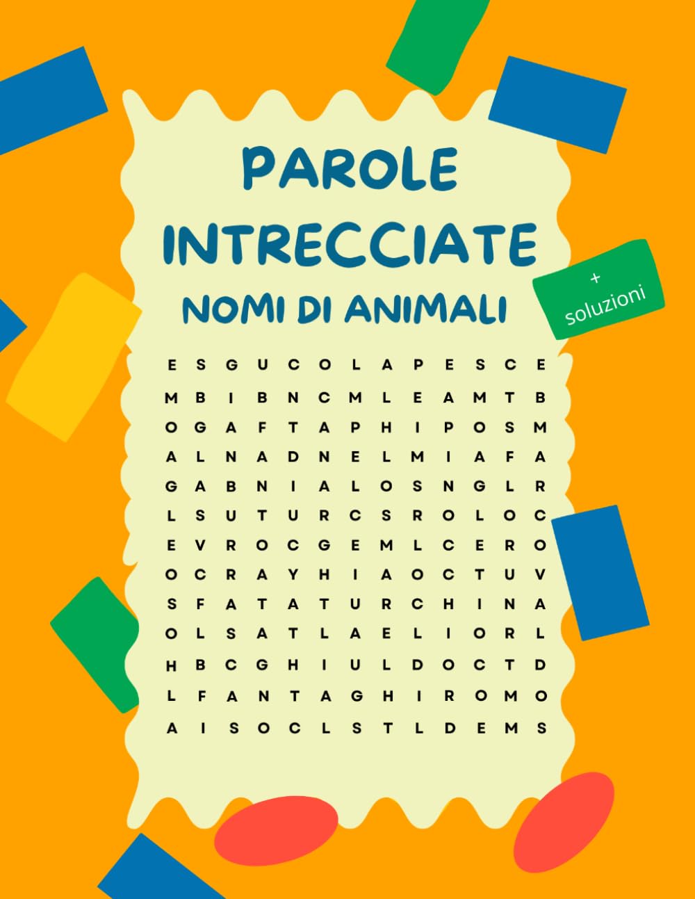 Puzzle di Parole Intrecciate Animali: Allenamento Mentale e Relax: Schemi di parole intrecciate sugli animali, per sviluppare vocabolario, logica e concentrazione divertendosi