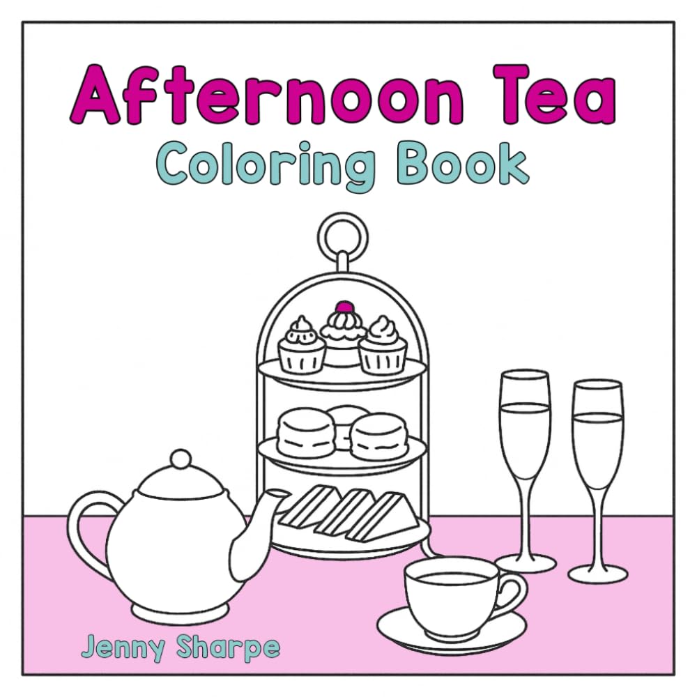 Afternoon Tea Coloring Book: 40 Pages of Simple and Easy Afternoon Tea Illustrations To Color (Simple and Easy Coloring Books)