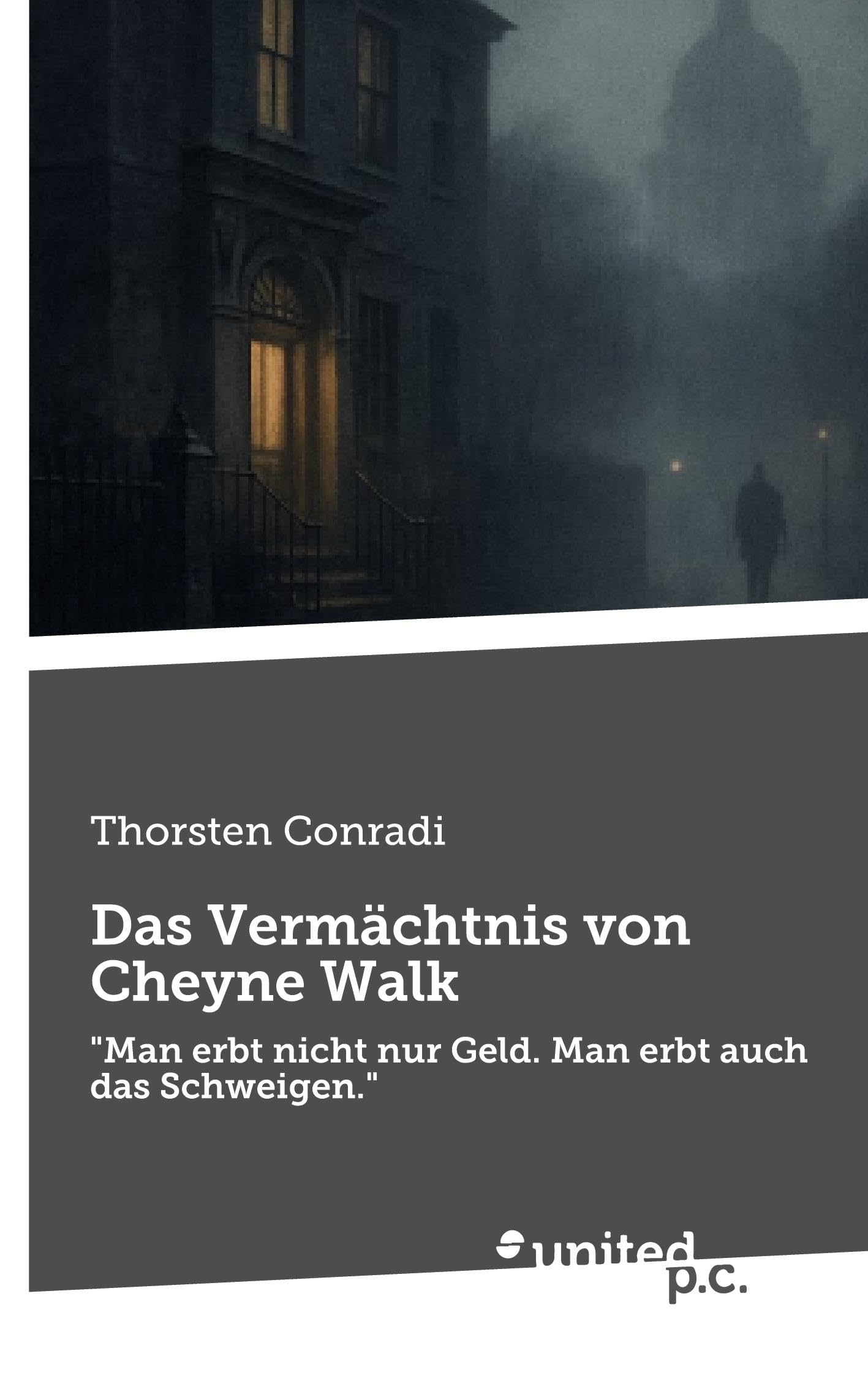 Das Vermächtnis von Cheyne Walk: "Man erbt nicht nur Geld. Man erbt auch das Schweigen."