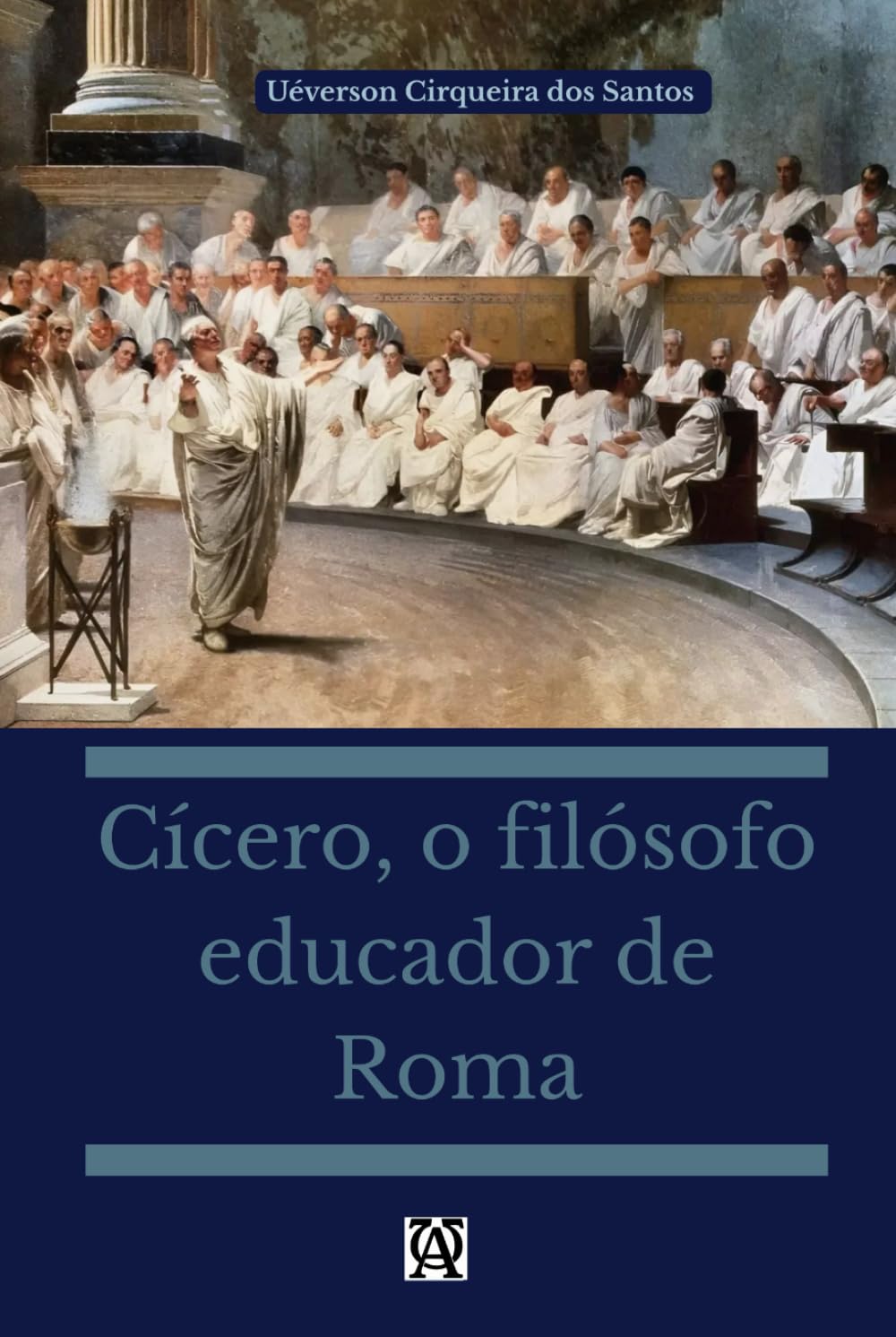 Cícero, o filósofo educador de Roma (Monografias em livros)
