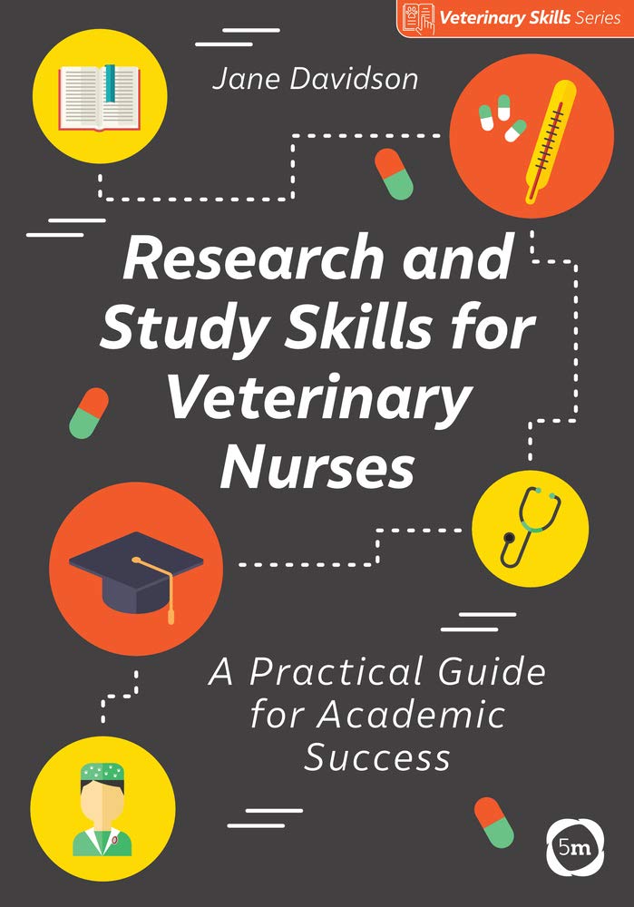 Research and Study Skills for Veterinary Nurses: A Practical Guide for Academic Success (Veterinary Skills)
