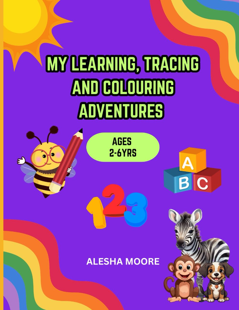My Learning, Tracing and Colouring Adventures: Early Learning Workbook with Counting 1–20, Alphabet, Shapes and Colouring Activities