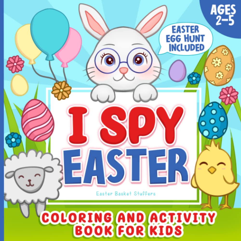 I Spy Easter Book for Kids: Easter Basket Stuffers: Alphabet and Number Guessing Game, Coloring and Easter Activity Book for Kids Ages 2-5