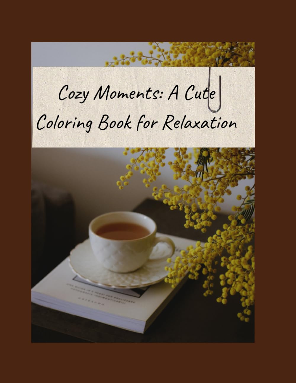 Cozy Moments: A Cute Coloring Book for Relaxation