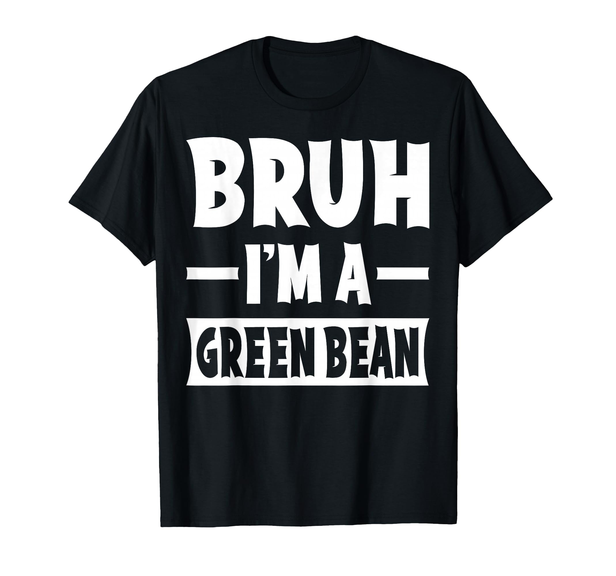Bruh I'm A Green Bean Funny Lazy Halloween Costume Party T-Shirt