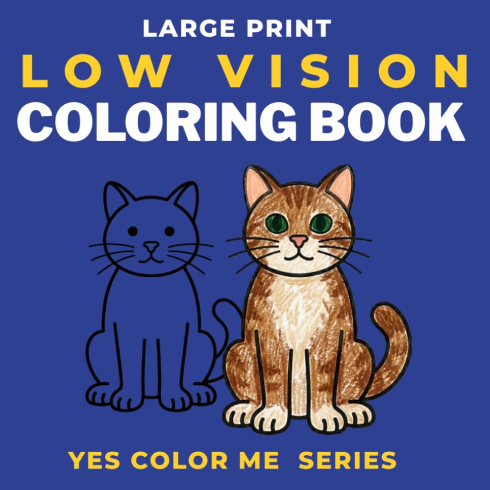 Large Print Coloring Book for Seniors with Low Vision | 30 + Bold and Easy Designs with Thicker Outlines | 8.5 x 8.5 inch Paperback: low vision ... for seniors coloring book (Yes Color Me)