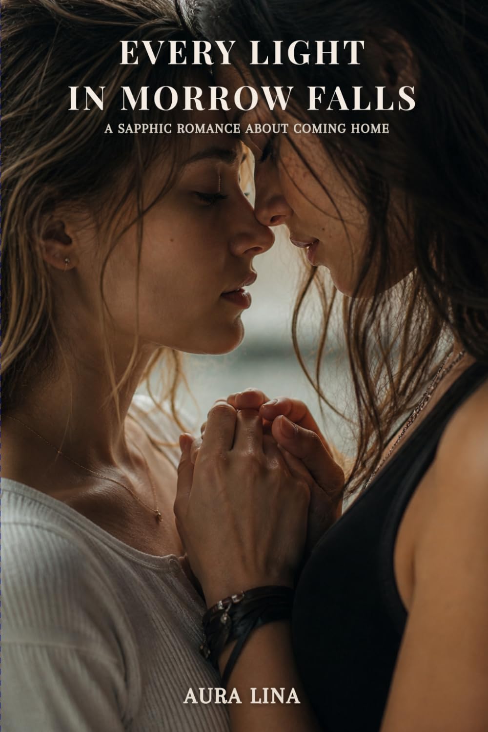 Every Light in Morrow Falls: A Sapphic Slow Burn Romance About Staying When You Were Meant to Leave