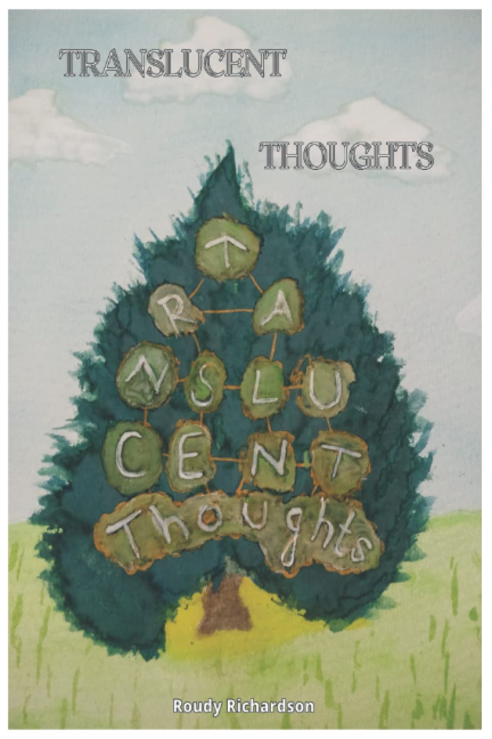 Translucent Thoughts: Spiritual Folklore Book of Magic, Imagination, Owls & Fairies by Roudy Rydell Richardson Sr.