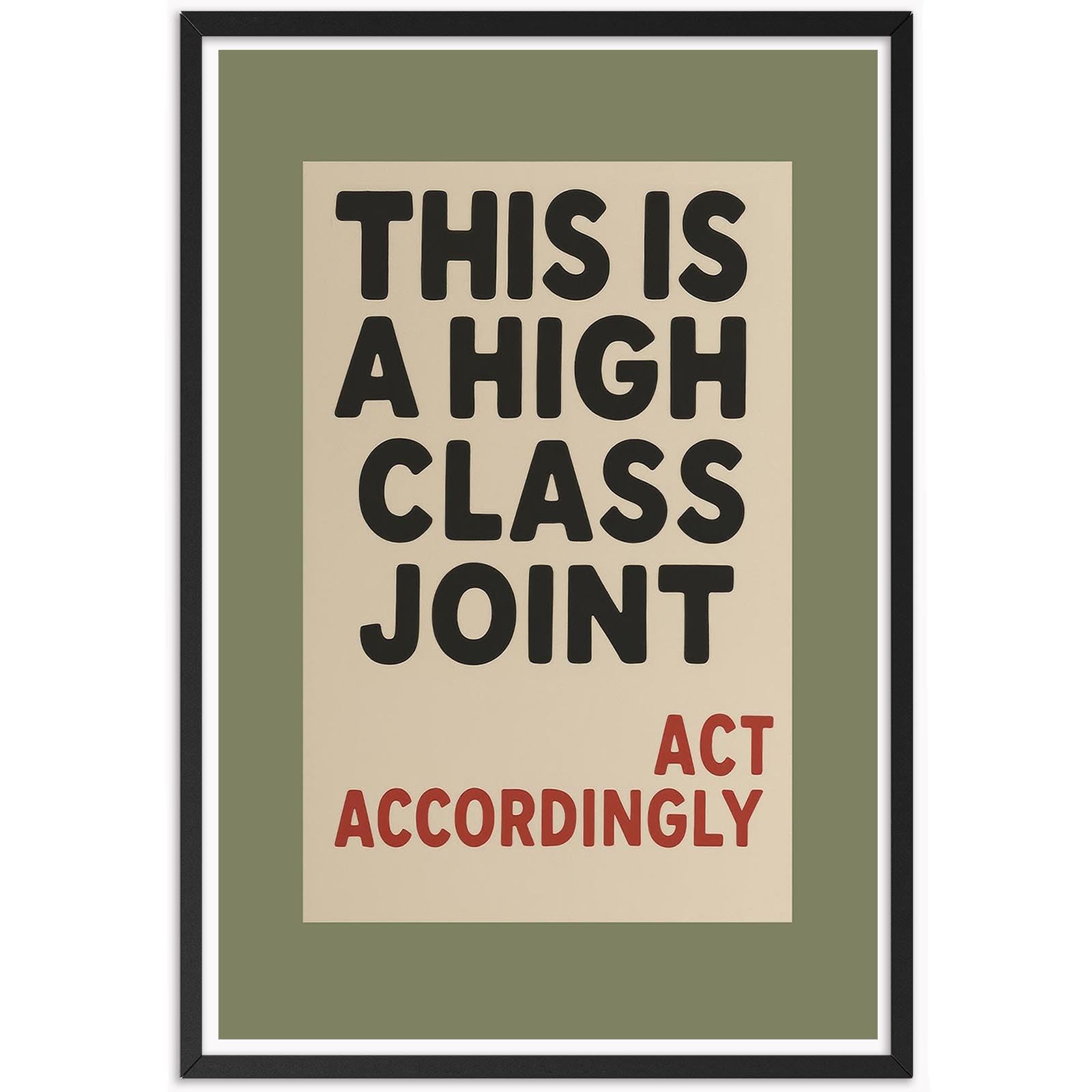 This Is A High Class Joint Wall Art, Humorous Typography, Bold Canvas Poster, Funny Print, Elegant Wall Decor For Living Room, Office, or Lounge 16X24 in Unfram