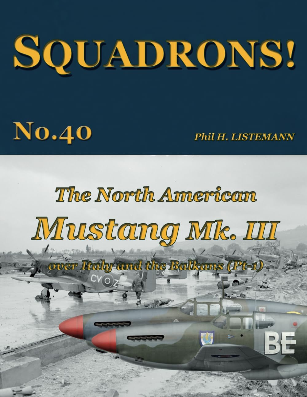 The North American Mustang Mk. III over Italy and the Balkans (Pt-1): 40 (SQUADRONS!)