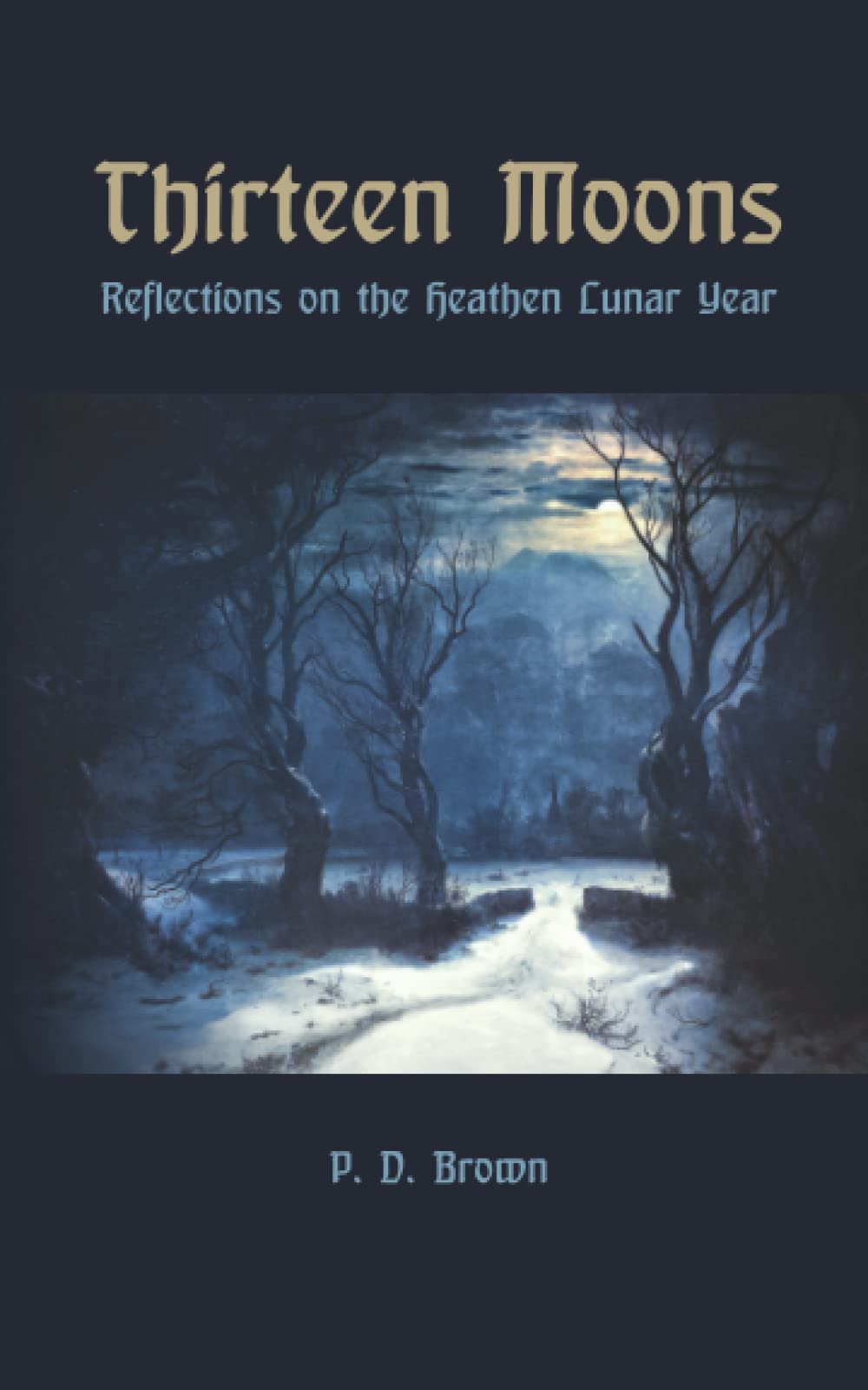 Thirteen Moons: Reflections on the Heathen Lunar Year