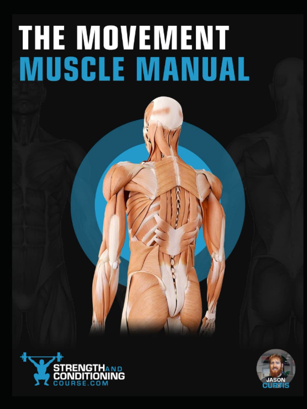 THE MOVEMENT MUSCLE MANUAL: THE ULTIMATE GUIDE TO FUNCTIONAL ANATOMY