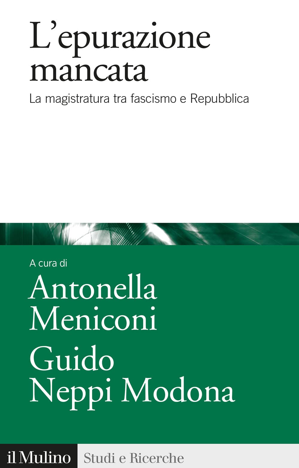 L'epurazione Mancata. La Magistratura Tra Fascismo E Repubblica - 4