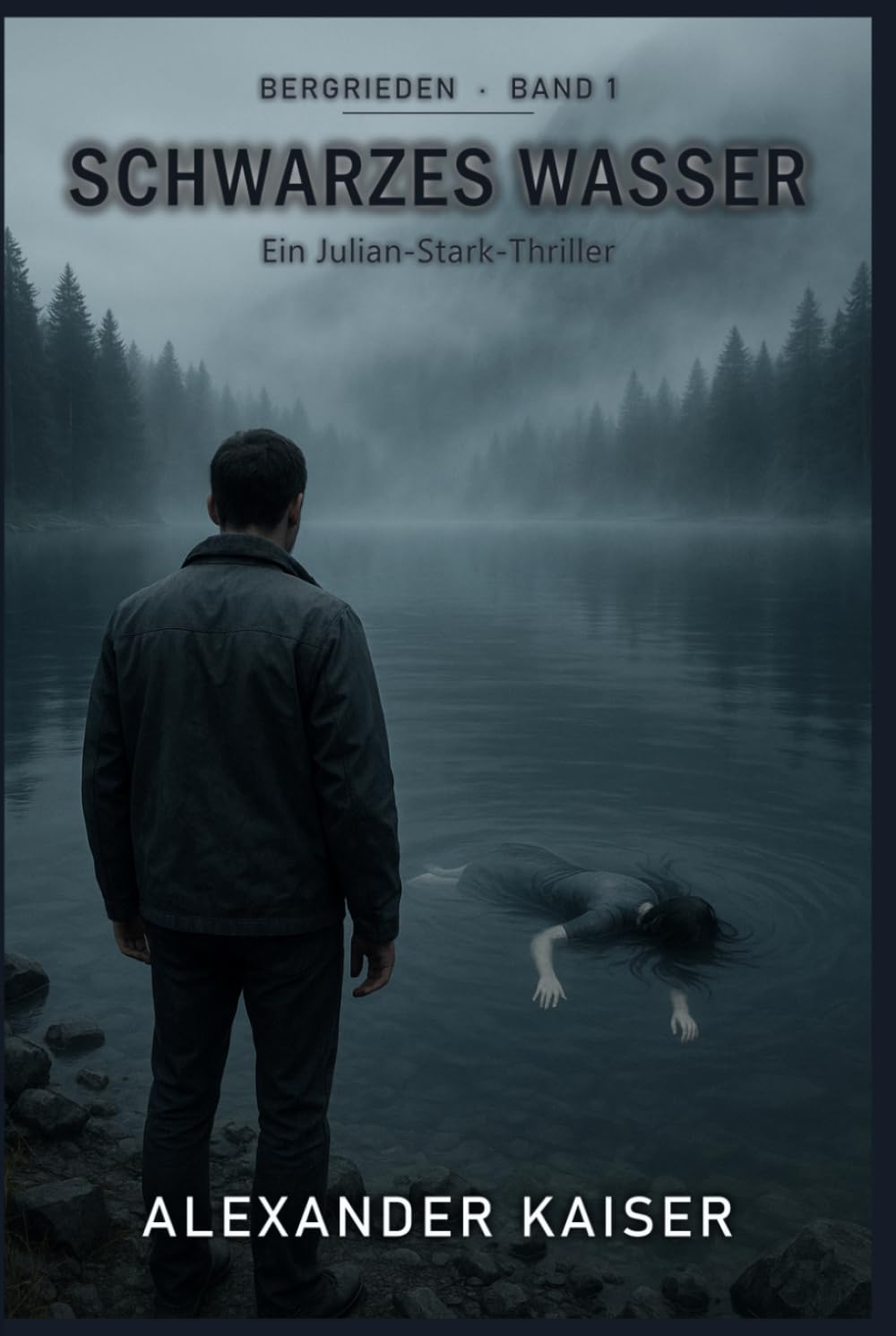 Schwarzes Wasser: Ein Julian-Stark-Thriller (Bergrieden)