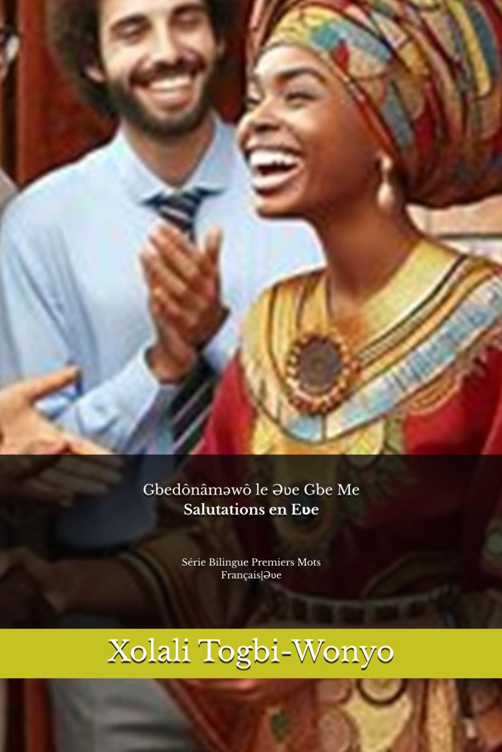 Salutations en Eʋe: Série Bilingue Premiers Mots (Série Bilingue Premiers Mots (Əʋe/Français))