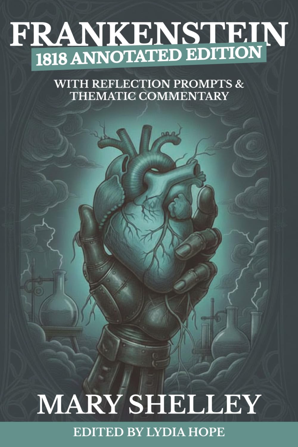 Frankenstein: Annotated 1818 Edition with Reflection Prompts and Thematic Commentary.