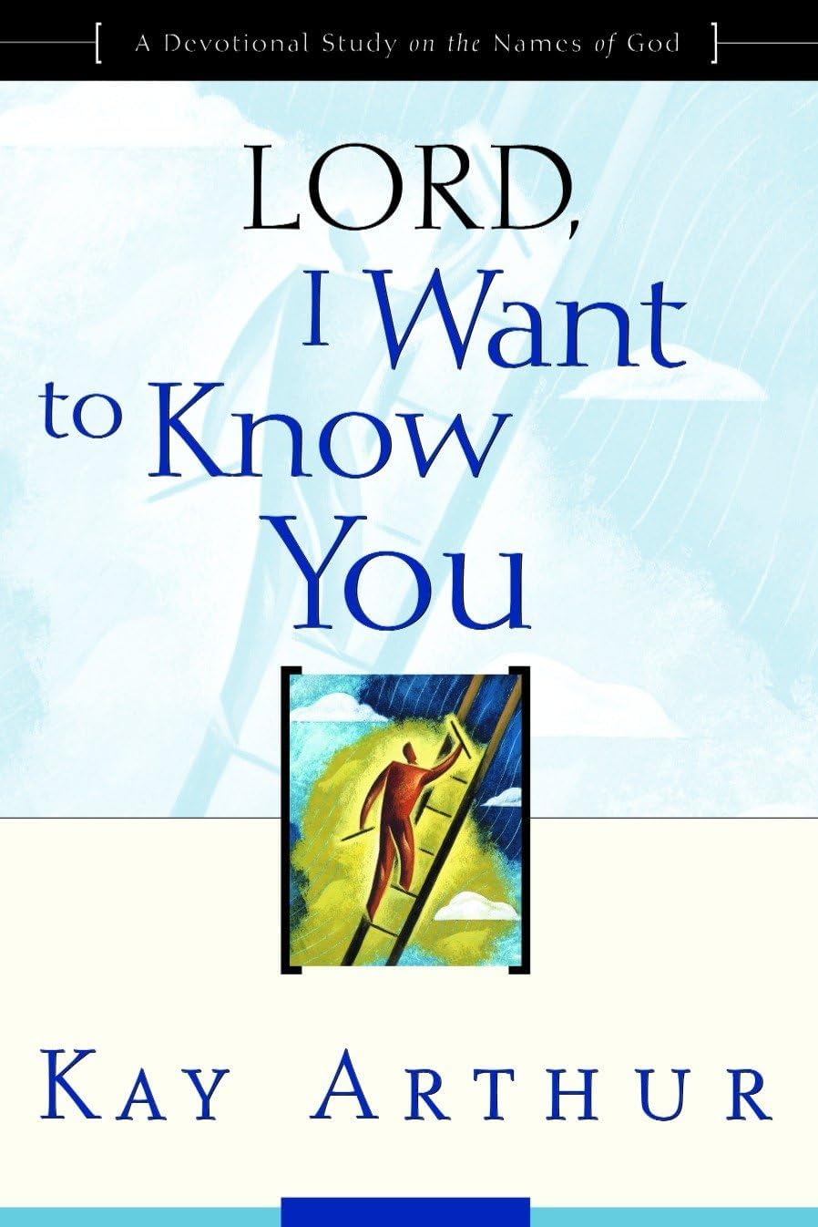 Lord, I Want to Know You: A Devotional Study on the Names of God Paperback – Illustrated, 21 Nov. 2000