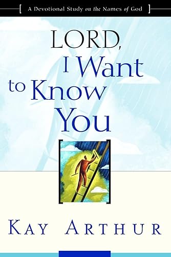 Lord, I Want to Know You: A Devotional Study on