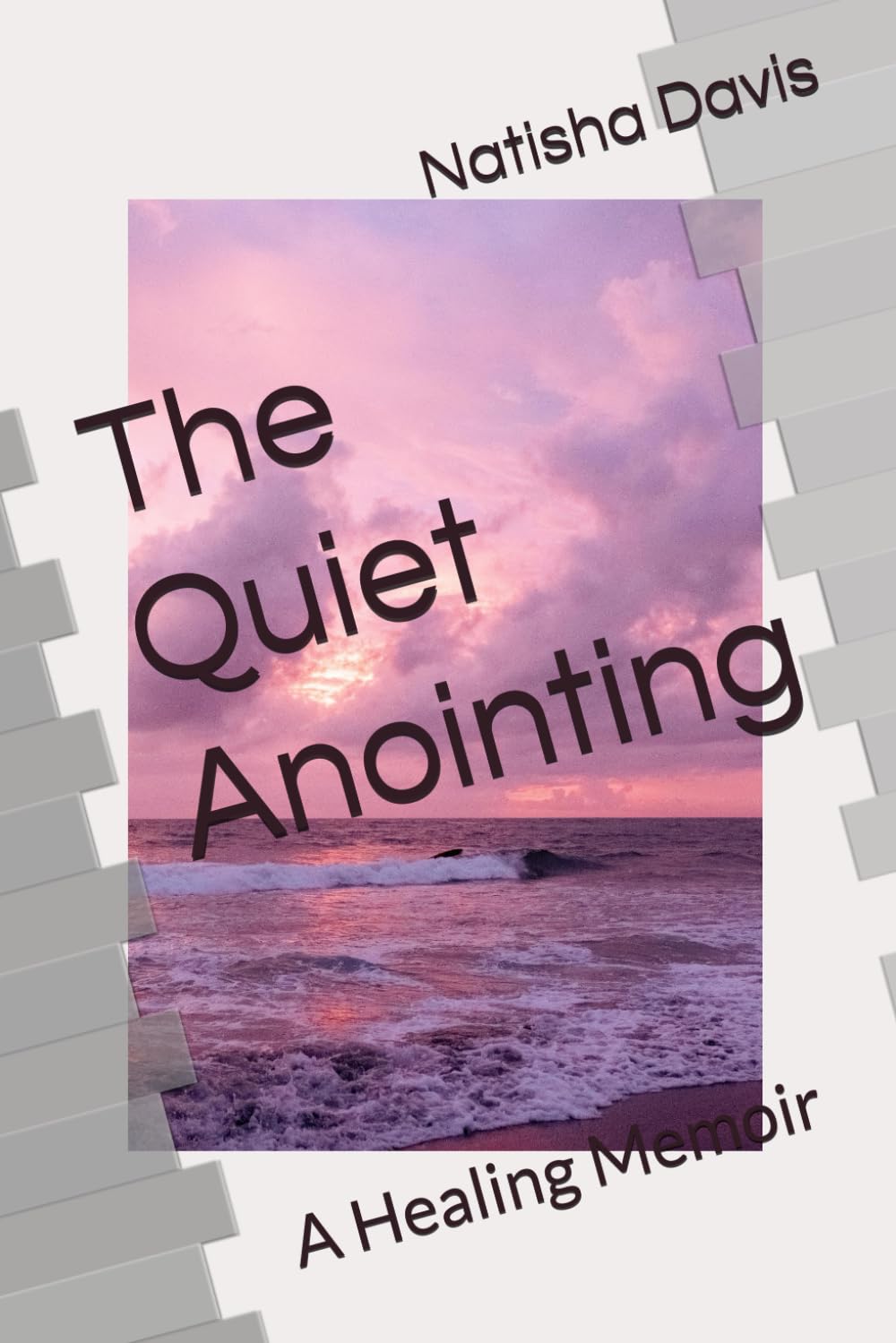 The Quiet Anointing: A Healing Memoir