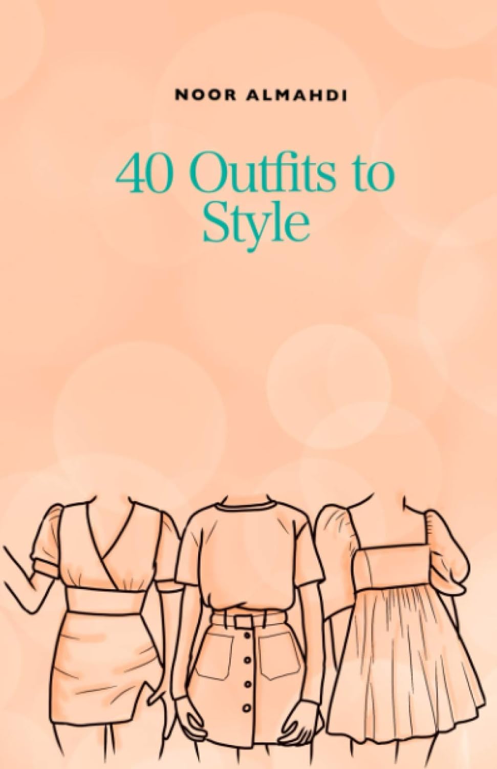 40 Outfits to Style Design Your Style Workbook Winter, Summer, Fall