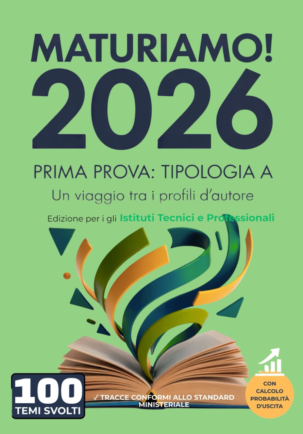 MaturiAmo! – Prima prova esame di Maturità – Tipologia A – Ediz. per gli Istituti Tecnici e Professionali: Un viaggio tra i profili d’autore (con ... per la prima prova d'esame Maturità 2026)