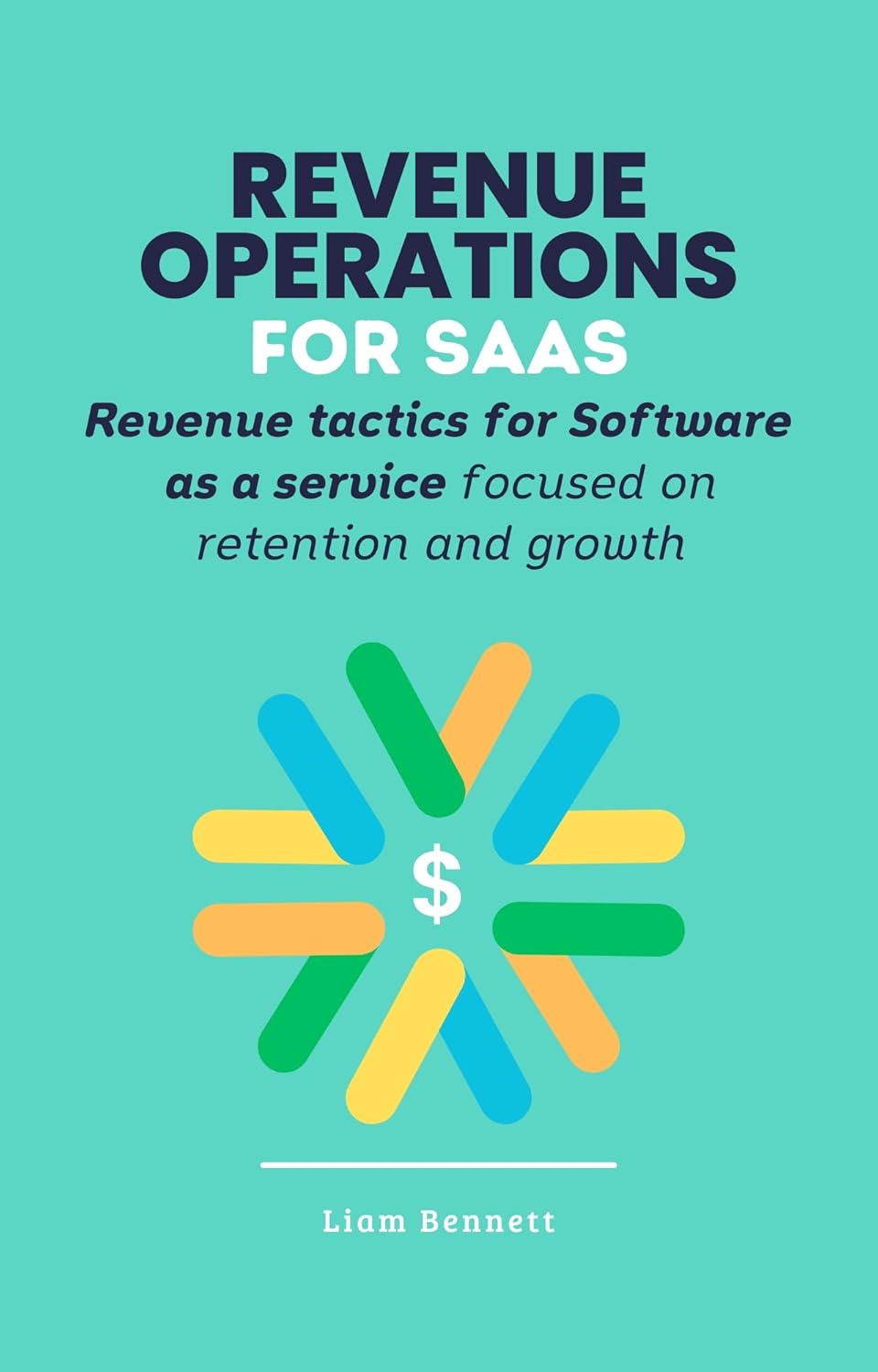 Revenue Operations for SaaS: Specific Strategies for Software as a Service Companies with Recurring Revenue Models (RevOps Series)
