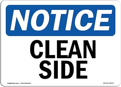 OSHA Notice Signs - Clean Side Sign | Extremely Durable Made in The USA Signs or Heavy Duty Vinyl Label Decal | Protect Your Construction Site, Work Zone, Warehouse, Shop Area & Business