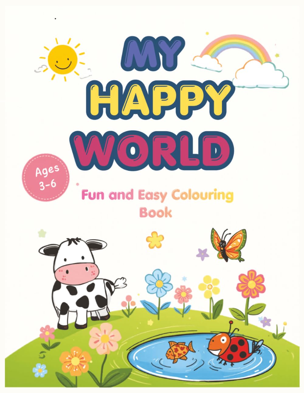 My Happy World: A Fun Colouring Book for Kids Ages 3–6