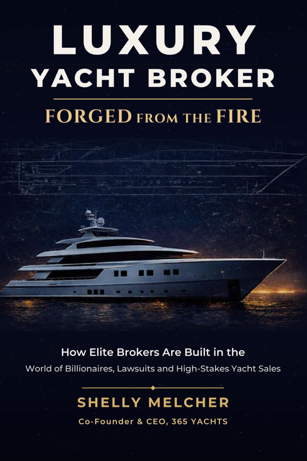 Luxury Yacht Broker: Forged From the Fire
