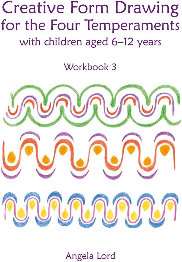 Creative Form Drawing for the Four Temperaments with Children aged 6-12 (Education): With Children Aged 6-12 Years (Steiner / Waldorf Education)