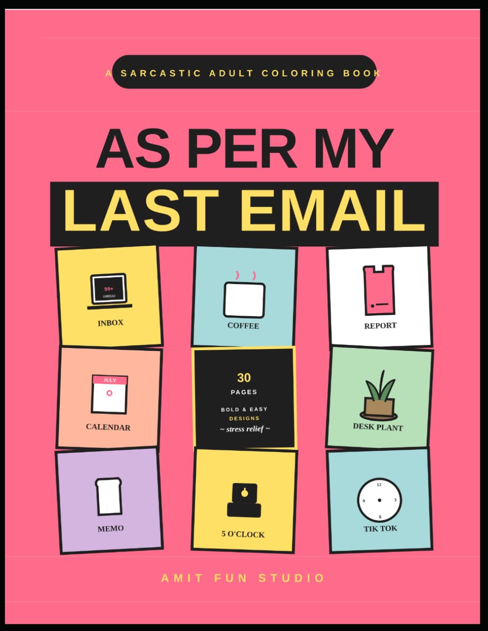 As Per My Last Email — Office Fun: A Sarcastic Office Coloring Book for Adults | 30 Bold & Easy Pages of Corporate Humor and Stress Relief | Funny Gag ... and Anyone Who Hates Monday Meetings.