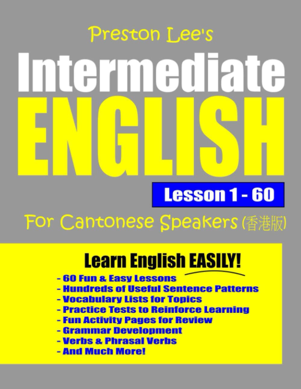 Preston Lee's Intermediate English Lesson 1 - 60 For Cantonese Speakers (Preston Lee's English For Cantonese Speakers)
